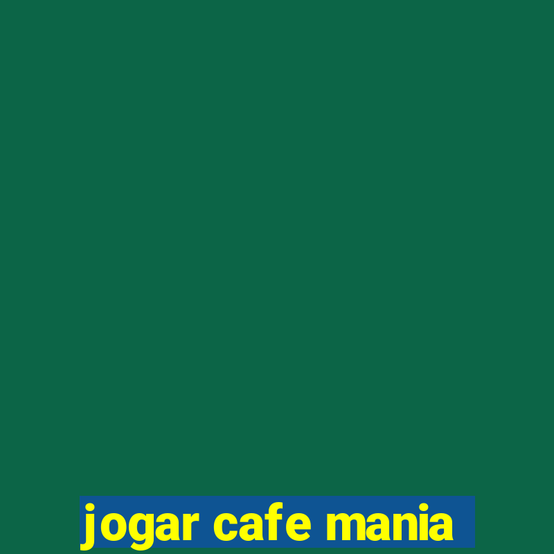 jogar cafe mania